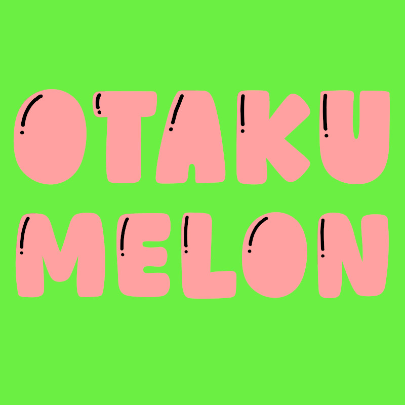 OtakuMelon
